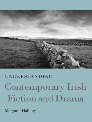 cover image of Understanding Contemporary Irish Fiction and Drama
